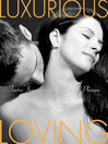 Luxurious Loving (eBook): Tantric Inspirations for Passion and Pleasure